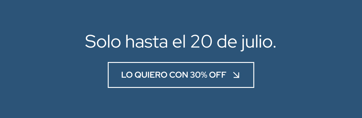 30% Off - solo hasta el 20 de julio